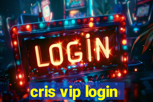 cris vip login